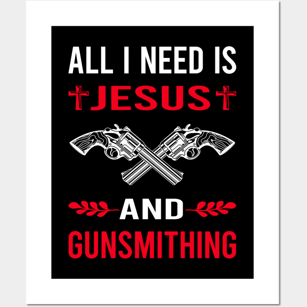 I Need Jesus And Gunsmithing Gunsmith Wall Art by Good Day